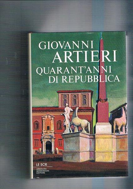 Quarant'anni di Repubblica - Giovanni Artieri - copertina