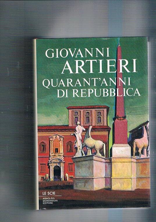 Quarant'anni di Repubblica - Giovanni Artieri - copertina