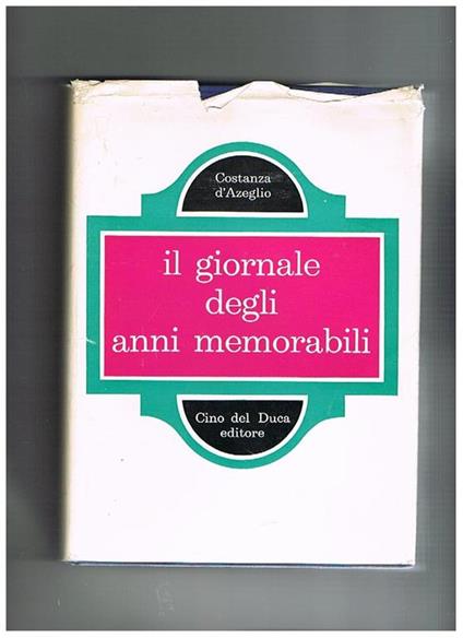 Il giornale degli anni memorabili, a cura di Mario Schettini - Costanza D'Azeglio - copertina