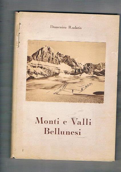 Monti e valli bellunesi - Domenico Rudatis - copertina