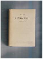 Cento anni. Romanzo ciclico. Edizione rifatta sui primi esempleri pubblicati dall'autore. Vol. I-II
