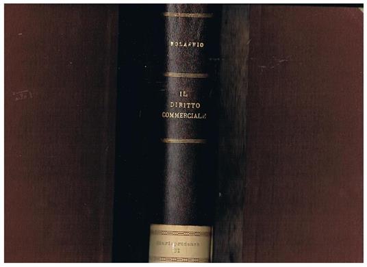 Il diritto commerciale. Corso universitario: lefislazione commerciale, persone nell'esercizio del commercio, atti singoli di commercio oggettivi, ecc - Leone Bolaffio - copertina