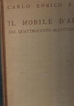 Il mobile d'arte dal quattrocento all'ottocento. Italia, Francia, Germania, Austria, Inghilterra, America del Nord
