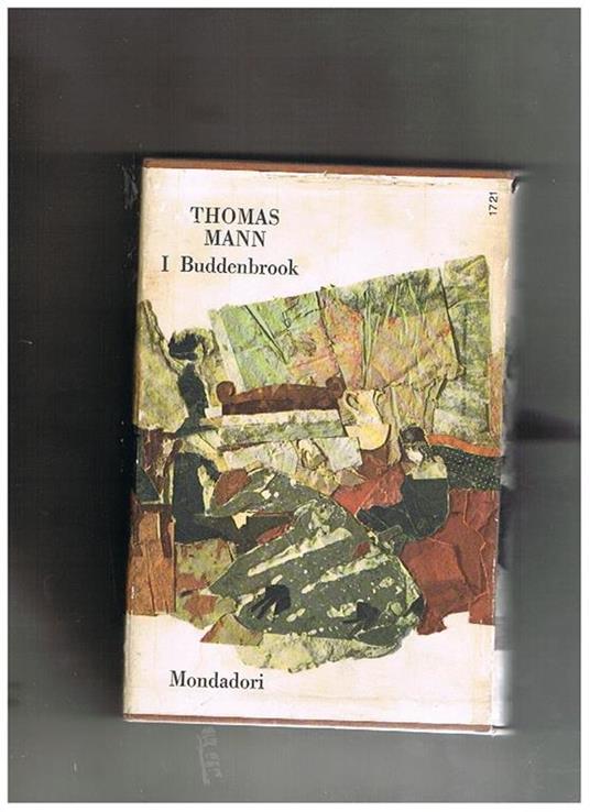 I Buddhemnrook decadenza di una famiglia. Traduzione di Ervinio Pocar. Collana i classici contemporanei stranieri - Thomas Mann - copertina