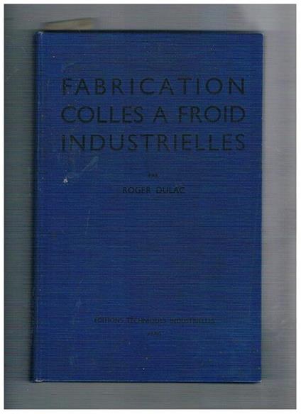 Fabrication colles froid industrielles - Roger Dulac - copertina