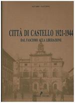 Città di Castello 1921-1944, dal fascismo alla liberazione