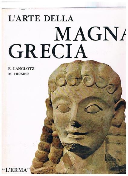 L' arte della Magna Grecia - Ernst Langlotz,Max Hirmer - copertina