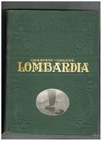 Lombardia col Canton Ticino, volume della collana: geografia d'Italia, la Patria monografie regionali illustrate
