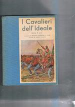 I cavalieri dell'ideale storie di eroi: Garibaldi, Washington, E. Jenner, S. Bolivar, J. Brown, L. Kossut, G. Mazzini, F. Falasciano, L. Pasteur, F. Nightingale, G. Borsi. Collana La Scala d'Oro serie 8° n° 13