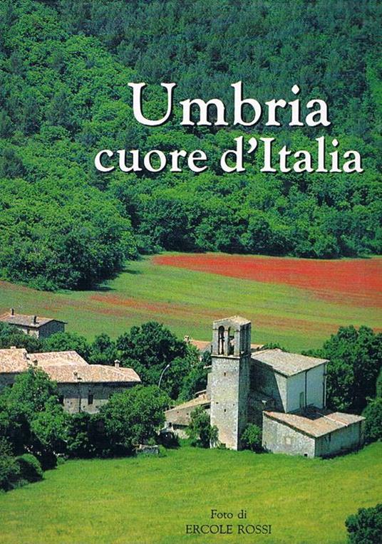 Umbria cuore d'Italia. Foto di Ercole Rossi - Pietro Borzomati - copertina