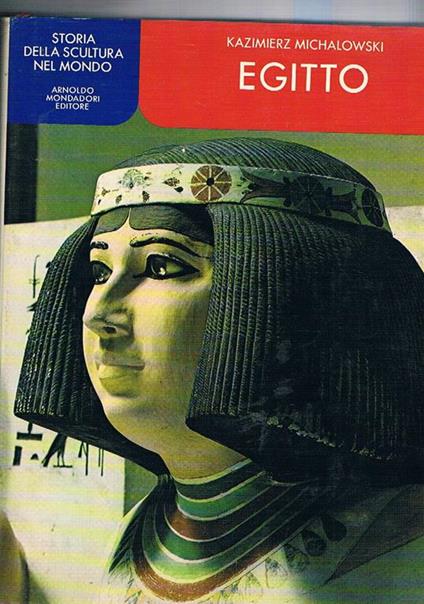 Egitto. Coll. Storia della scultura nel mondo - Kazimierz Michalowski - copertina