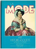 La Mode. Art histoire & société. Traduit de l'italien par Bernard Guyader