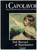 I Capolavori. Enciclopedia della pittura uinversale volume VII°: Dal Rococò al Neoclassico