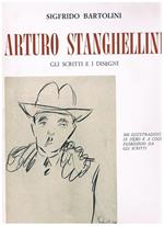 Arturo Stanghellini. Gli scritti e i disegni. 300 illustrazioni in nero e a colori. Florilegio da gli scritti