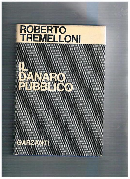 Il danaro pubblico - Roberto Tremelloni - copertina