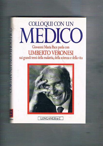 Colloqui con un medico - Umberto Veronesi,Giovanni M. Pace - copertina