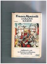 La buona società. Romanzo. Intellettuali in crisi tra fascismo e antifascismo nei primi anni '40