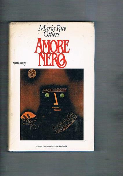 Amore nero. Romanzo. Prima edizione - Maria Pace Ottieri - copertina