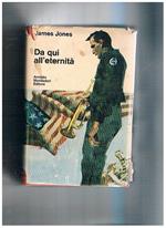 Da qui all'eternità. Romanzo da cui è stato tratto un famoso film di successo. Collezione Omnibus, prima edzione