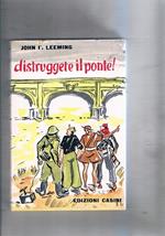 Distruggete il ponte! Vicende ambientata in Italia centrale durante la guerra nel 1944-1945