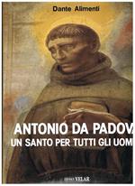 Antonio da Padova un Santo per tutti gli uomini. Fotografie di Franco Marzi