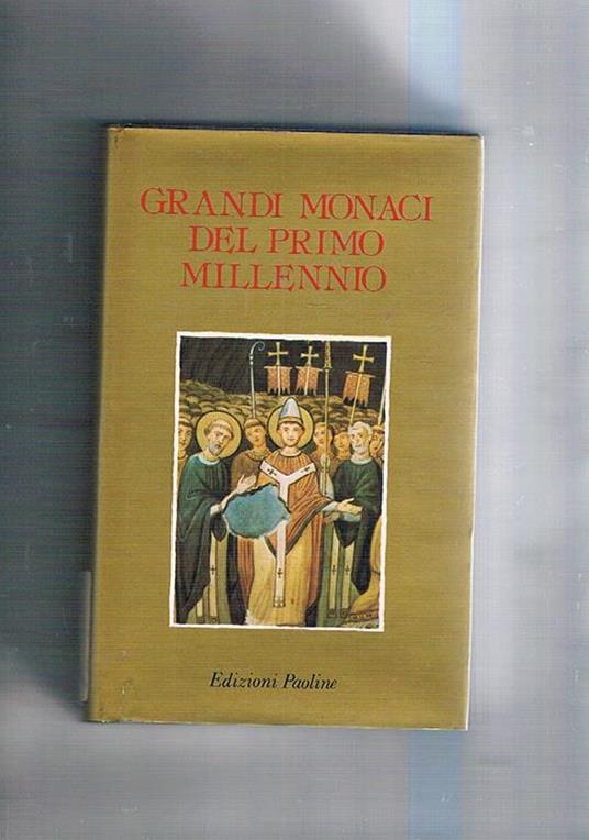 Grandi monaci del primo millennio. Resentazioni biografiche seguite da testi - copertina
