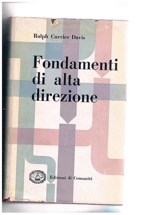 Fondamenti di alta direzione - Ralph Currier Davis - copertina