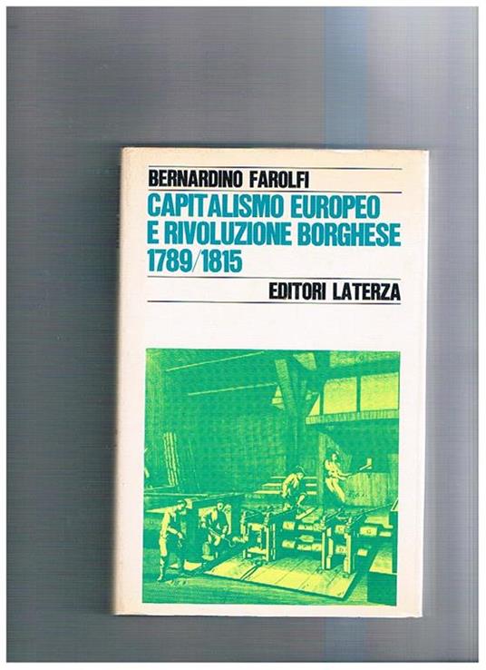 Capitalismo europeo e rivoluzione borghese, 1789-1815 - Bernardino Farolfi - copertina