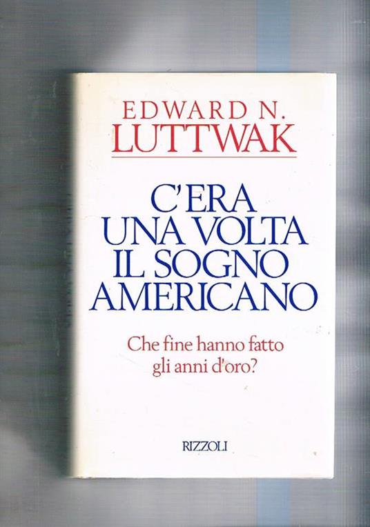 C'era una volta il sogno americano - Edward N. Luttwak - copertina