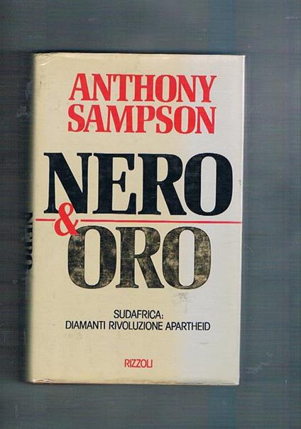 Nero & oro. (Sudafrica: diamanti, rivoluzione, apartheid) - Anthony Sampson - copertina
