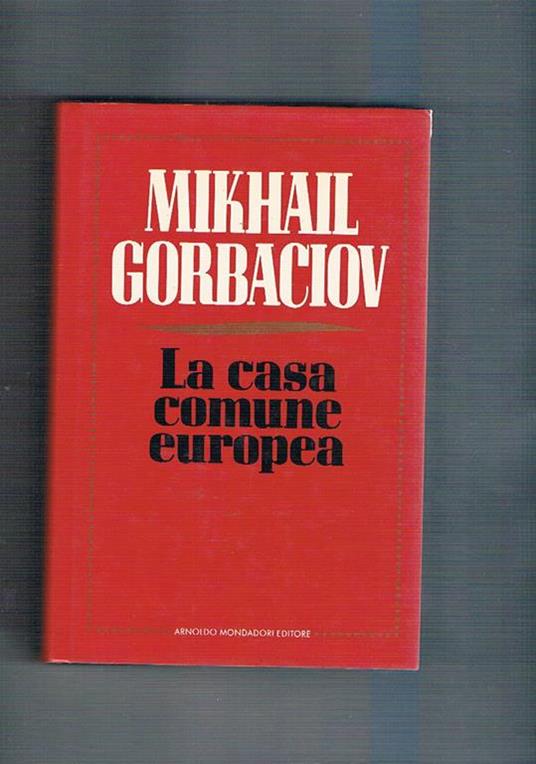 La casa comune europea - Mihail S. Gorbacëv - copertina