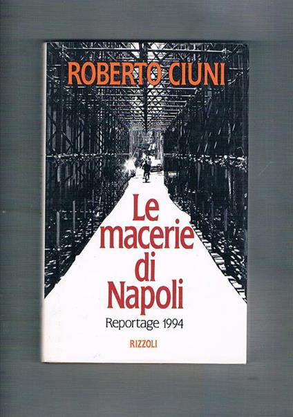 Le macerie di Napoli. Reportage 1994 - Roberto Ciuni - copertina
