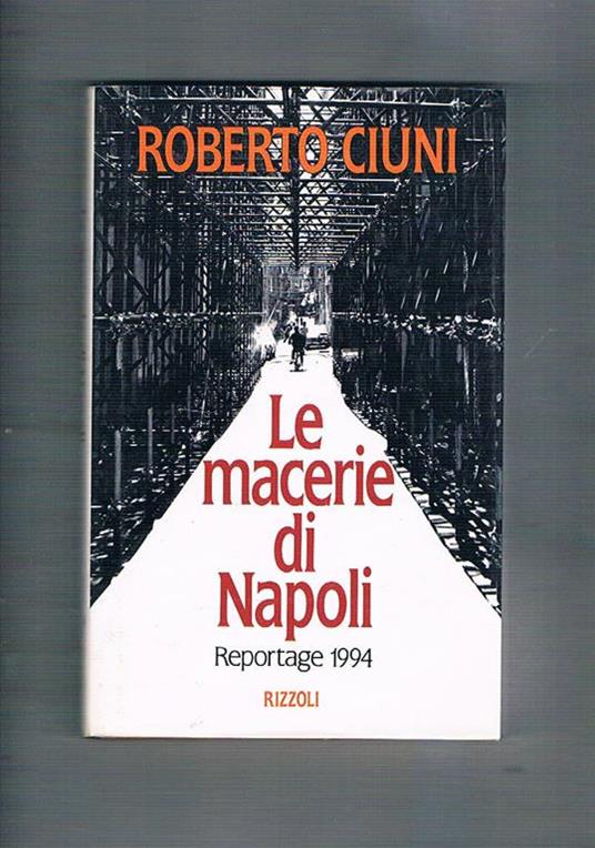 Le macerie di Napoli. Reportage 1994 - Roberto Ciuni - copertina