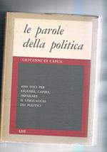 Le parole della politica. 4000 voci per leggere, capire, imparare il linguaggio dei politici