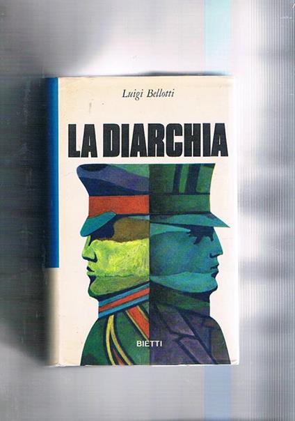 La diarchia Usa-Urss: ideologie e compromessi della politica mondiale dal 1966 ad oggi - Luigi Bellotti - copertina