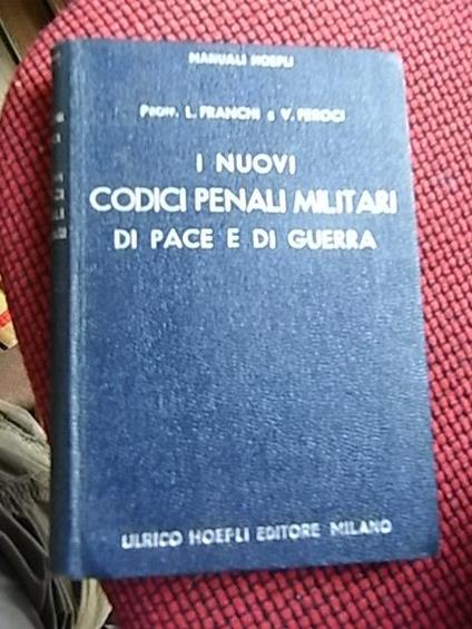 I nuovi codici penali militari di pace e di guerra - Leone Franchi - copertina