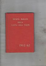 Società Romana della Caccia alla Volpe stagione 1962-1963. Regolamento, notizie storiche componenti, diario, ecc