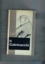Il Calcinaccio. romanzo. Pr ima edizione