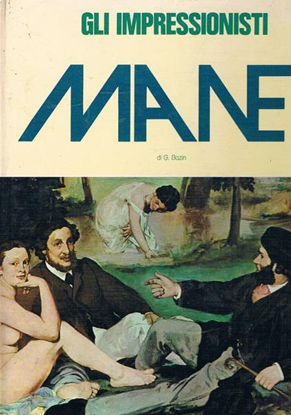 Edouard Manet. Coll. gli impressionisti - Germain Bazin - copertina