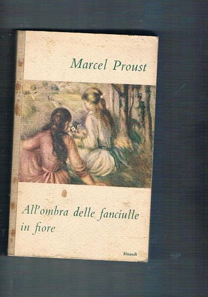 Alla ricerca del tempo perduto: All'ombra delle fanciulle in fiore - Marcel Proust - copertina