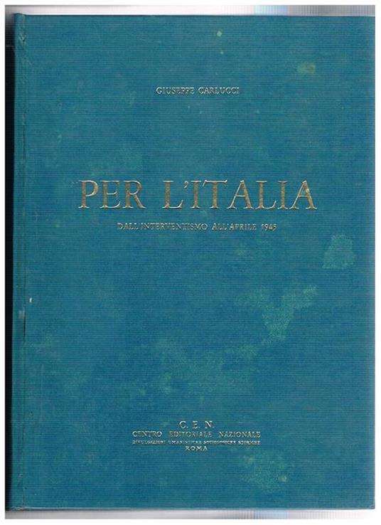 Per l'Italia. Dall'interventismo all'aprile 1945 - Giuseppe Carlucci - copertina