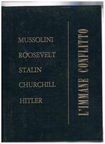 L' immane conflitto. Mussolini, Roosvelt, Stalin, Churchill, Hitler