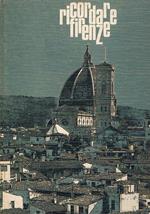 Ricordare Firenze. Immagini fotografiche di Alfredo Garuti