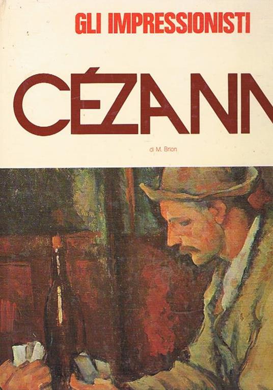 Paul Cèzanne. Coll. gli impressionisti - M. Brion - copertina