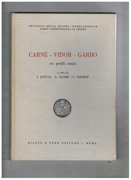 Carné, Vidor, Garbo tre profili critici. Coll. Quaderni della mostra intrenaz. D'arte cinematografica di Venezia - Jean Queval - copertina