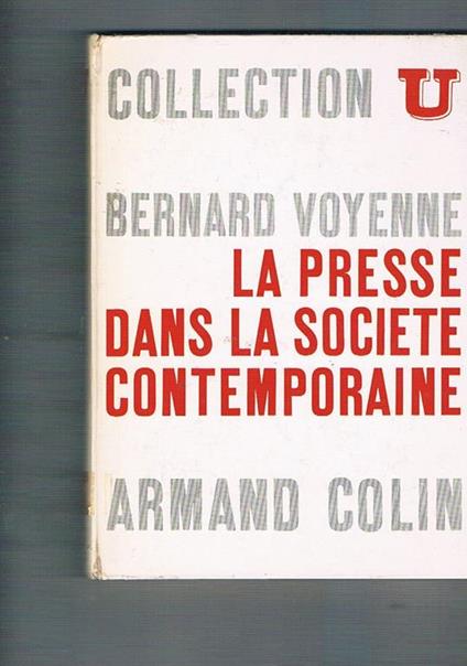 La presse dans la societe contemporaine. Collection U - Bernard Voyenne - copertina