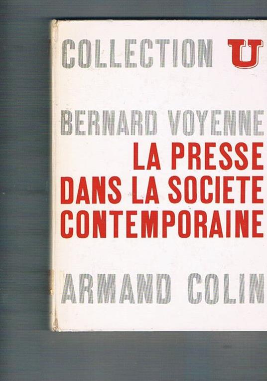 La presse dans la societe contemporaine. Collection U - Bernard Voyenne - copertina