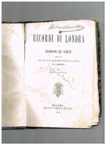 Ricordi di Londra di Edmondo De Amicis seguiti da Una visita ai quartieri poveri di Londra di L. Simonin. Quarta edizione