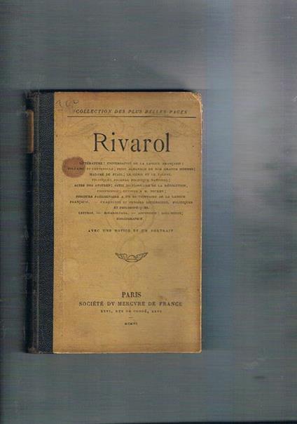 Rivarol. Litterature: universalite de la langue Francaise Voltaire et Fontenelle Petit almanach de nos grands hommes Madame de Stael Le Genie et le talent. Politique: Journal politique national actes des apotres petit dictionaaire de la revolution. Serie - Antoine Rivarol - copertina