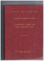 Gallerie nazionali di Firenze. I dipinti toscani del secolo XIV. Catalogo